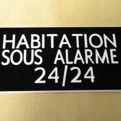 Pancarte  "HABITATION SOUS ALARME 24/24" format 75 x 150 mm fond NOIR