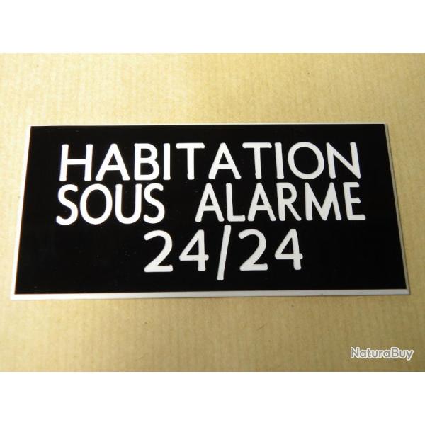 Pancarte  "HABITATION SOUS ALARME 24/24" format 75 x 150 mm fond NOIR