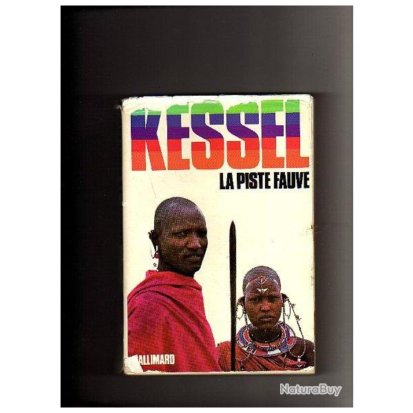 La piste fauve . tribu Mau-Mau + le lion offert  AFRIQUE. Kessel .