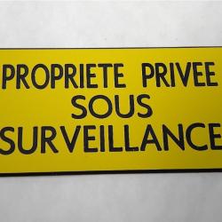 panneau "PROPRIETE PRIVEE SOUS SURVEILLANCE" format 98 x 200 mm fond JAUNE