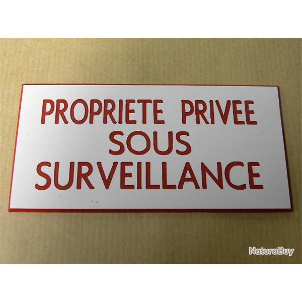 panneau "PROPRIETE PRIVEE SOUS SURVEILLANCE" format 98 x 200 mm fond BLANC TEXTE ROUGE