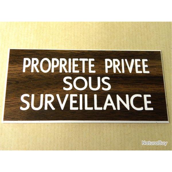 Pancarte  "PROPRIETE PRIVEE SOUS SURVEILLANCE" format 75 x 150 mm fond NOYER