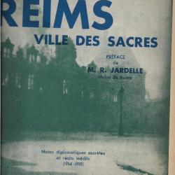 reims ville des sacres , notes diplomatiques secrètes et récits inédits 1914-1918 albert chatelle