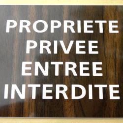 Pancarte adhésive "PROPRIETE PRIVEE ENTREE INTERDITE" format 150 x 115 mm fond NOYER