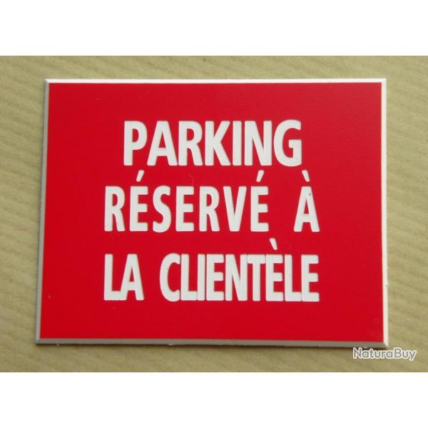 panneau adhsif "PARKING RESERVE A LA CLIENTELE" format 150 x 200 mm fond ROUGE