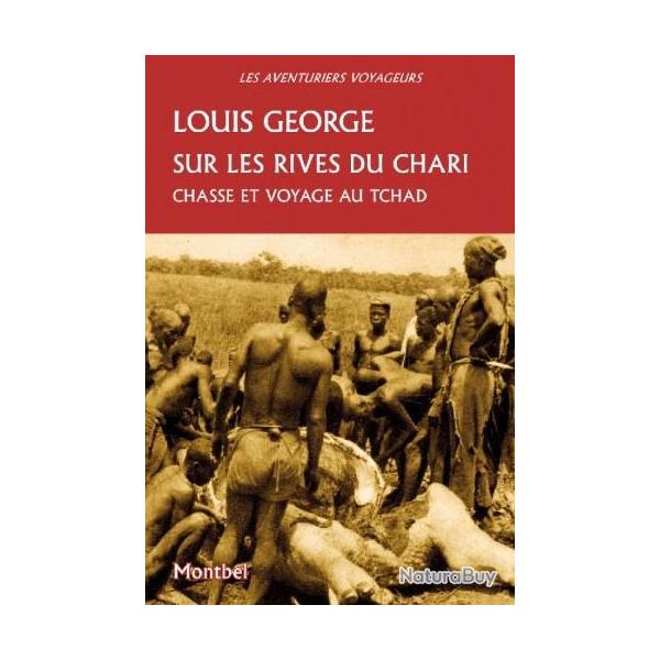 SUR LES RIVES DU CHARI CHASSE ET VOYAGE AU TCHAD