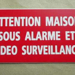 Pancarte  "ATTENTION MAISON SOUS ALARME ET VIDEO SURVEILLANCE" format 75 x 150 mm fond ROUGE