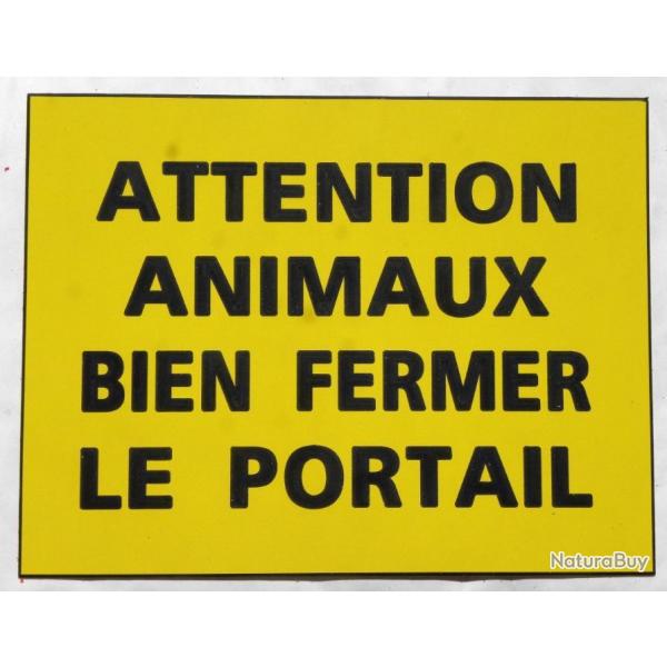panneau "ATTENTION ANIMAUX BIEN FERMER PORTAIL" format 150 x 115 mm fond jaune
