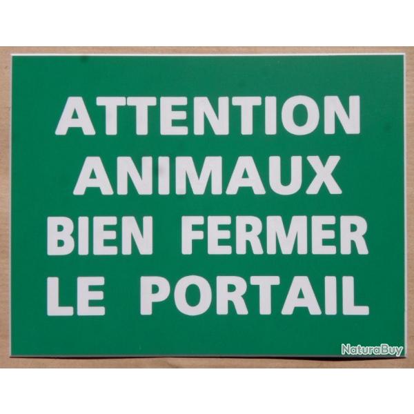 panneau "ATTENTION ANIMAUX BIEN FERMER PORTAIL" format 150 x 115 mm fond vert
