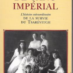 de sang impérial , l'histoire extraordinaire de la survie du tsarévitch , nicolas II , tsar