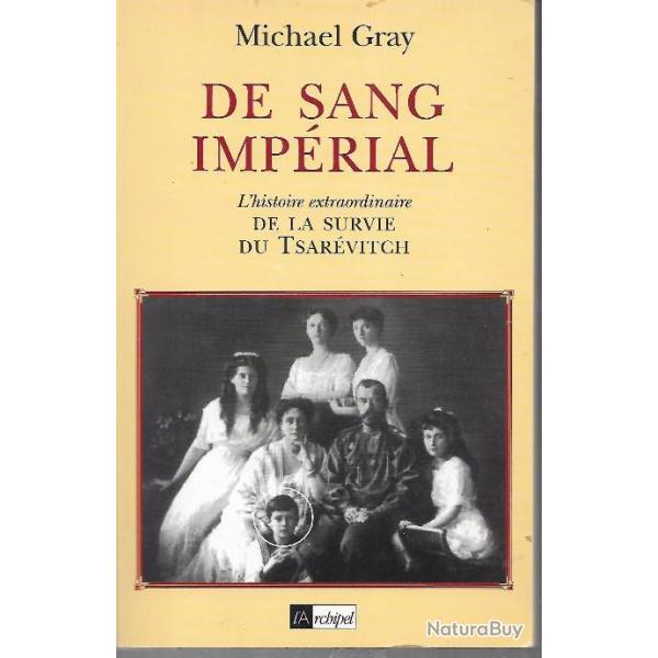 de sang imprial , l'histoire extraordinaire de la survie du tsarvitch , nicolas II , tsar