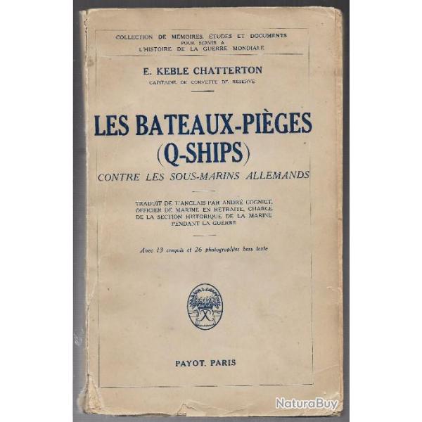les bateaux-piges (q-ships) contre les sous-marins allemands (u-boote) keble chatterton