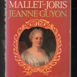 Jeanne Guyon de Françoise Mallet-Joris littérature 17e