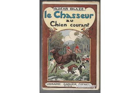 Le Chasseur Au Chien Courant Délzéar Blaze Garnier 1925 Bel état