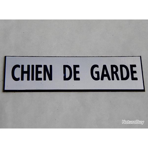 PANCARTE "CHIEN DE GARDE " format 50 x 150 mm fond ARGENT