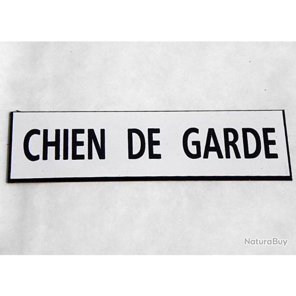PANCARTE "CHIEN DE GARDE " format 50 x 150 mm fond BLANC
