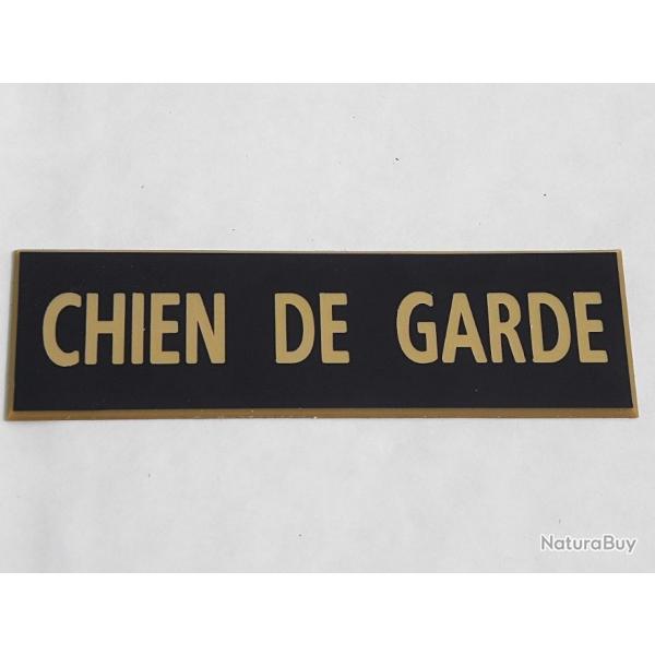 PANCARTE "CHIEN DE GARDE " format 50 x 150 mm fond NOIR TEXTE OR