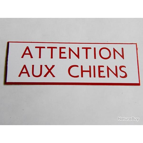 PANCARTE adhsive "ATTENTION AUX CHIENS " format 50 x 150 mm fond BLANC TEXTE ROUGE