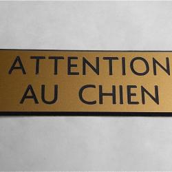 PANCARTE "ATTENTION AU CHIEN " dimensions 50 x 150 mm fond OR