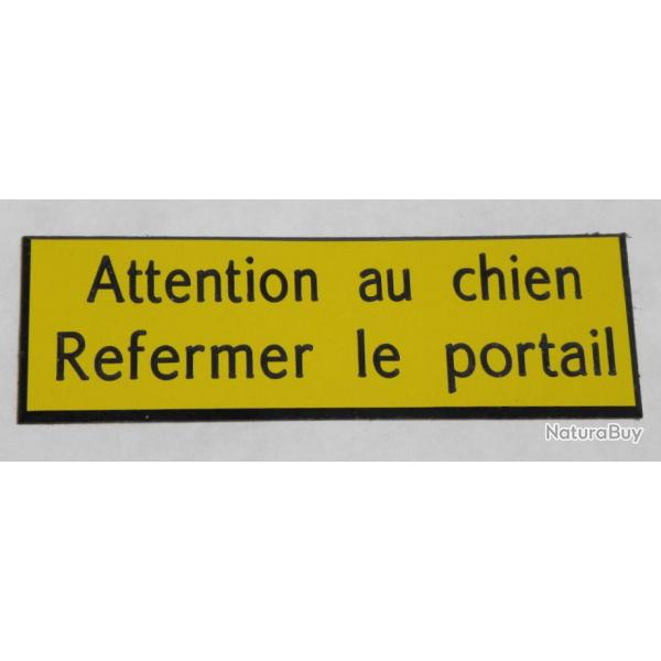 Plaque adhsive "Attention au chien Refermer le portail" format 29 x 100 mm fond JAUNE