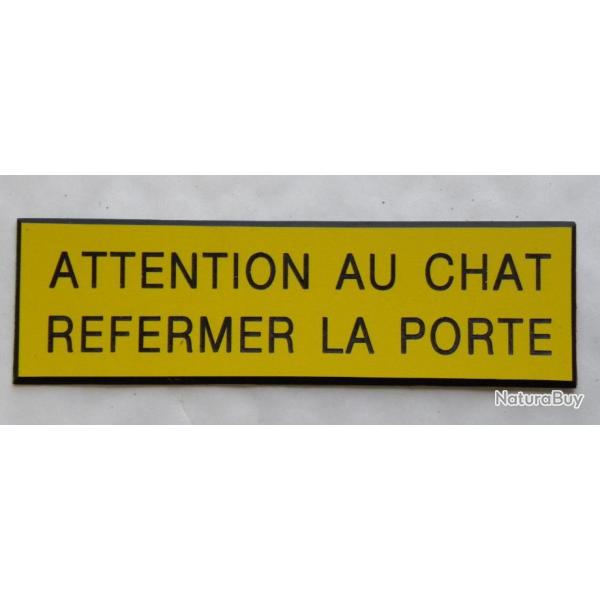 Plaque adhsive "ATTENTION AU CHAT REFERMER LA PORTE " format 29 x 100 mm fond JAUNE