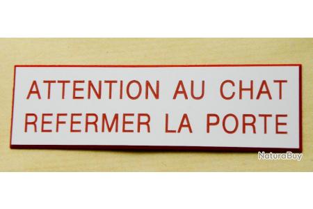 Panneau Attention Au Chat Refermer La Porte Format 60 X 0 Mm Fond Blanc Texte Rouge Chenils Enclos Parcs Et Portes