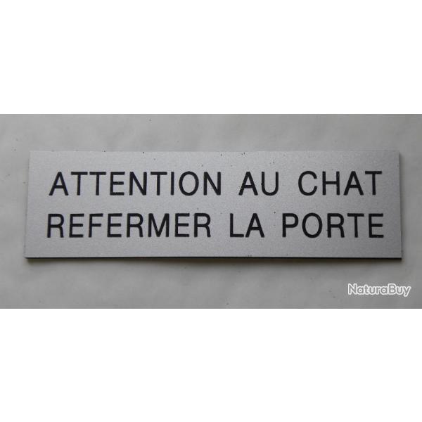 PANNEAU "ATTENTION AU CHAT REFERMER LA PORTE " format 60 x 200 mm fond ARGENT