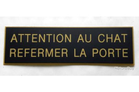 Panneau Attention Au Chat Refermer La Porte Format 60 X 0 Mm Fond Noir Texte Or Chenils Enclos Parcs Et Portes