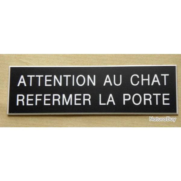 PANNEAU "ATTENTION AU CHAT REFERMER LA PORTE " format 60 x 200 mm fond NOIR