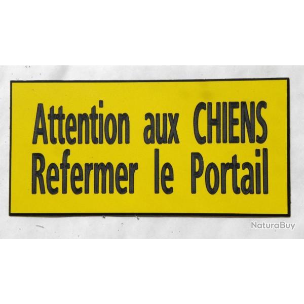 Plaque  "Attention aux CHIENS Refermer le Portail" format 75 x 150 mm fond JAUNE