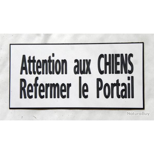 Plaque  "Attention aux CHIENS Refermer le Portail" format 75 x 150 mm fond BLANC