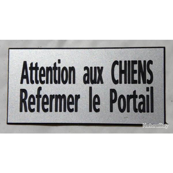 pancarte "Attention aux CHIENS Refermer le Portail" format 98 x 200 mm fond argent