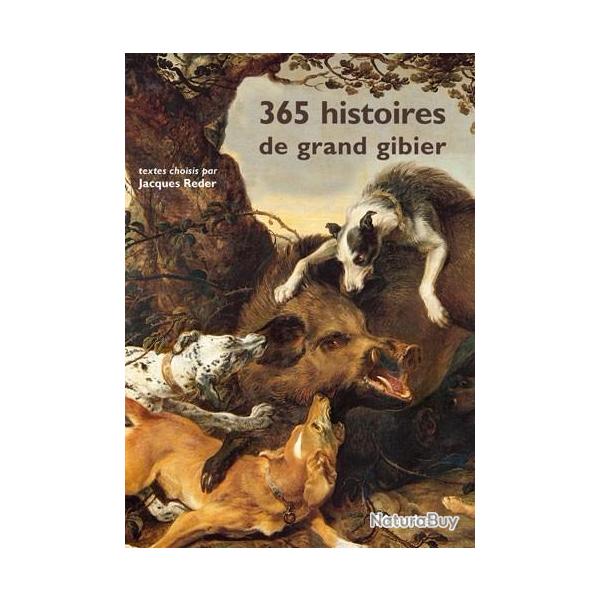 365 HISTOIRES DE GRAND GIBIERS