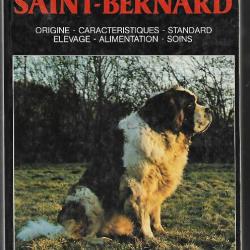 le saint-bernard , origine, caractéristiques, standard , élevage ,alimentation, soins