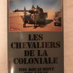 LIVRE "LES CHEVALIERS DE LA COLONIALE" 1916 DOUAUMONT 1991 L'IRAK DE HENRY NOULLET