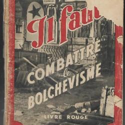 il faut combattre le bolchévisme livre rouge paris 1942 . propagande politique collaboration