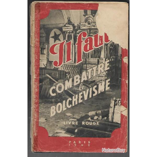 il faut combattre le bolchvisme livre rouge paris 1942 . propagande politique collaboration
