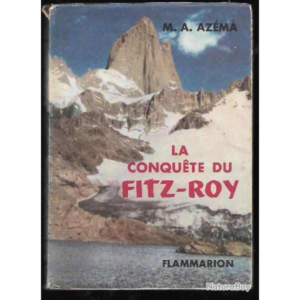 alpinisme montagne ,  la conqute  du fitz-roy , de a.azma , andes de patagonie.
