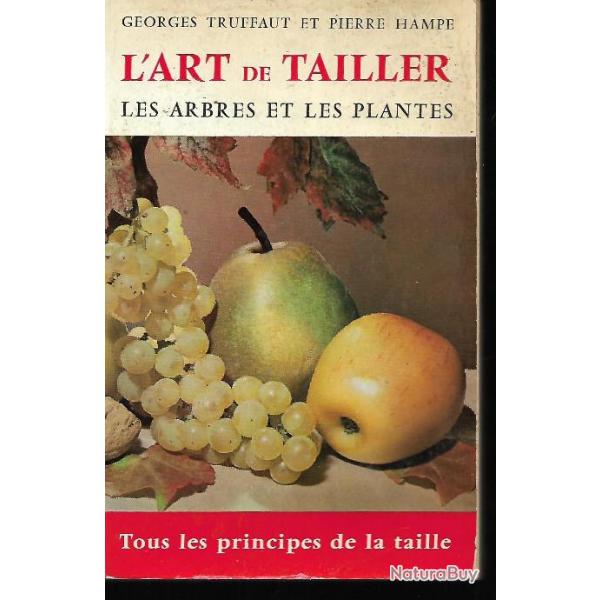 L'Art de tailler les arbres et les plantes : La taille lorette du poirier, par Georges Truffaut, et