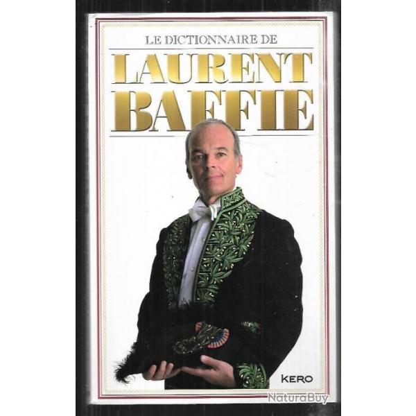 le dictionnaire de laurent baffie prs de 500 dfinitions , citations, explications