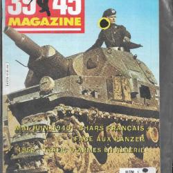 39-45 Magazine n° 18 , mai juin 1940 chars français face aux panzer , 1958 trafic d'armes en algérie