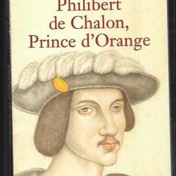 philibert de chalon prince d'orange de jean-pierre soisson