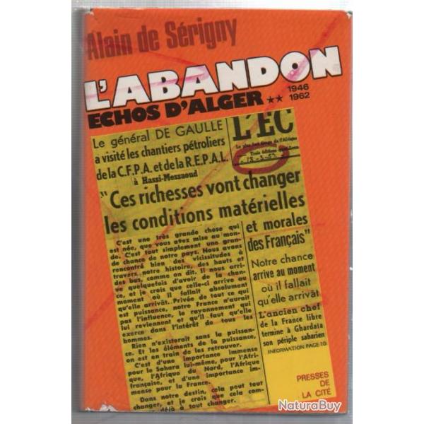 l'abandon , cho d'alger 1940-1945 &1946-1962 tome I & II , alain de srigny , guerre d'algrie ,