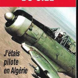les canons du ciel , j'étais pilote en algérie de francis ducrest. guerre d'algérie