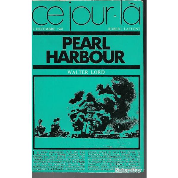 pearl harbour de walter lord . collection ce jour l 7 dcembre 1941 , guerre du pacifique , us navy