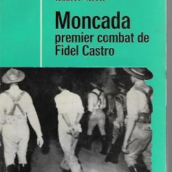 moncada premier combat de fidel castro  collection ce jour là 26 juillet 1953