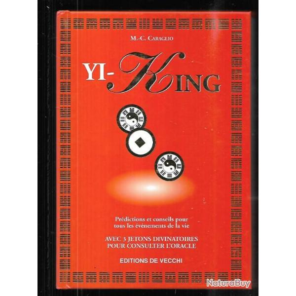 yi-king de m.-c.caraglio  prdictions et conseils pour tous les vnements de la vie avec 3 jetons