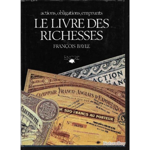 Le livre des richesses , actions , obligations ,emprunts de franois bayle