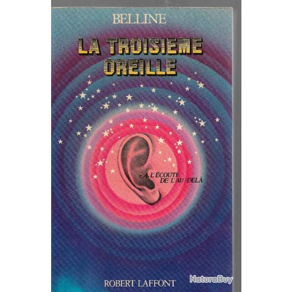 La troisime oreille  l'coute de l'au-dela  par belline