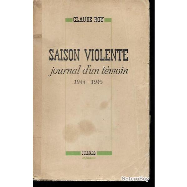 saison violente journal d'un tmoin  1944-1945 de claude roy